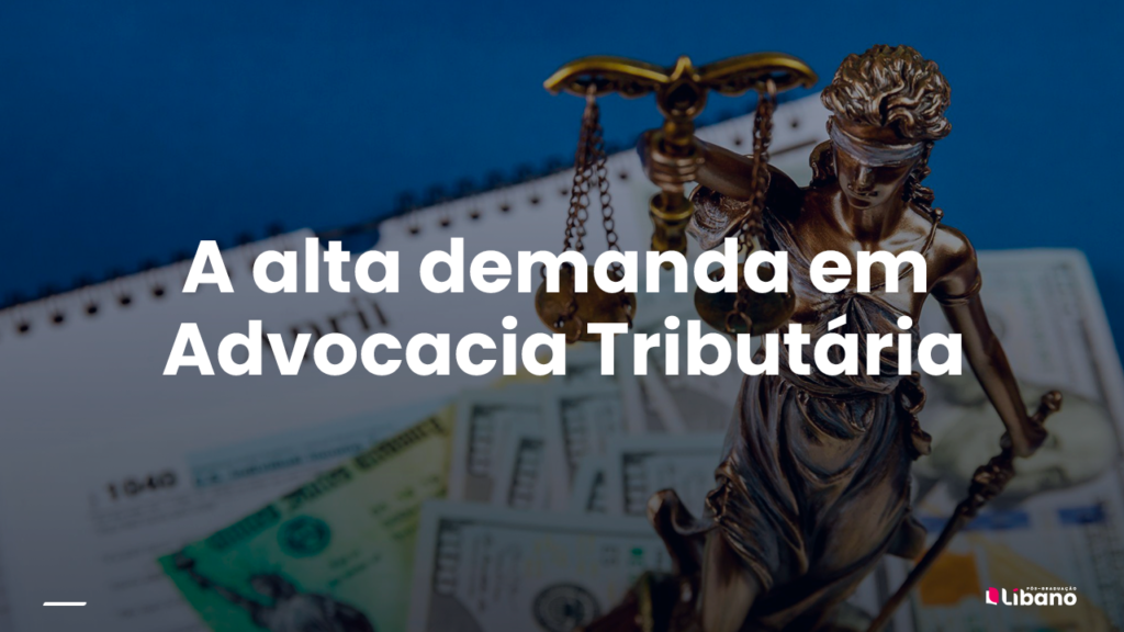 Advocacia Tributária Entenda Por Que é Um Mercado De Alta Demanda 6698